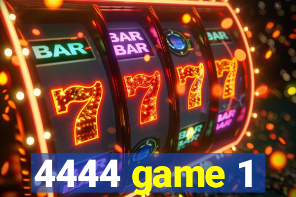 4444 game 1